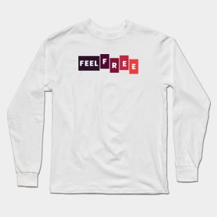 simple feel free Long Sleeve T-Shirt